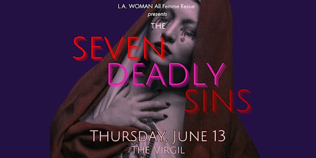L.A. WOMAN All Femme Revue presents THE SEVEN DEADLY SINS