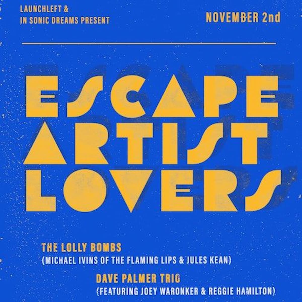 Escape Artist Lovers / The Lolly Bombs / Dave Palmer Trio