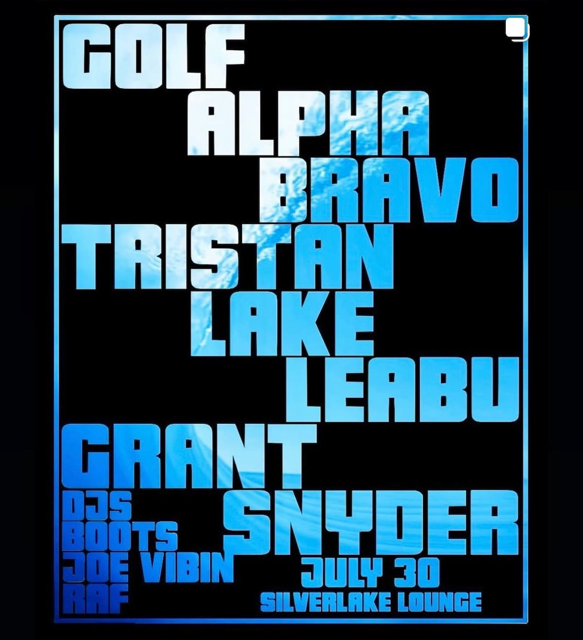 Golf Alpha Bravo / Tristan Lake Leabu / Grant Snyder + DJs